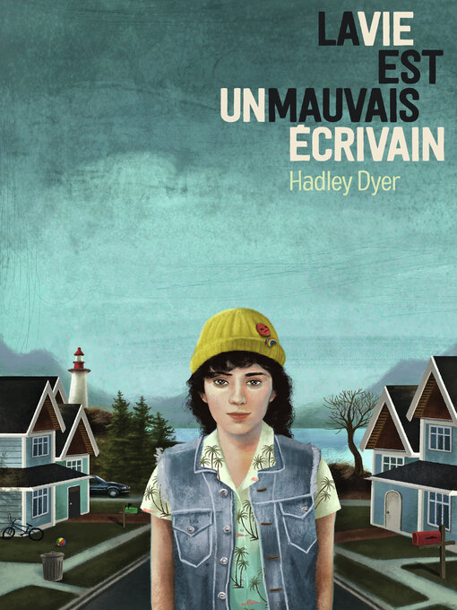 Title details for La vie est un mauvais écrivain by Hadley Dyer - Available